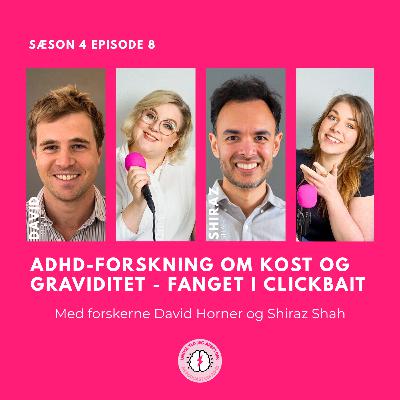 Sæson 4 Episode 8 – ADHD-forskning om kost og graviditet - fanget i clickbait