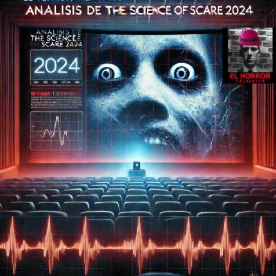EHC 7X9. Las 20 películas más terroríficas de 2024. The science of scarte 2024