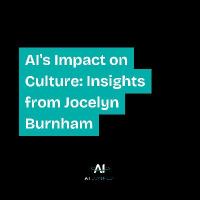 AI's Impact on Culture: Insights from Jocelyn Burnham