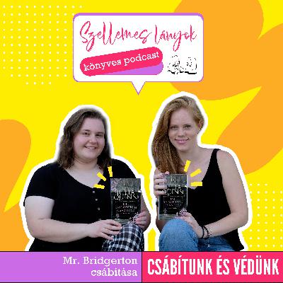 67. rész - Bridgerton 4. - Mr. Bridgerton csábítása - Csábítunk és védünk // Julia Quinn - Romancing Mister Bridgerton
