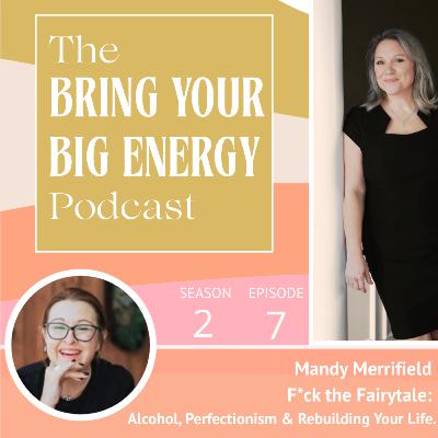 F*ck the Fairytale: Alcohol, Perfectionism & Rebuilding Your Life