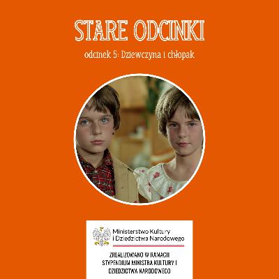 Odcinek 5: Dziewczyna i chłopak