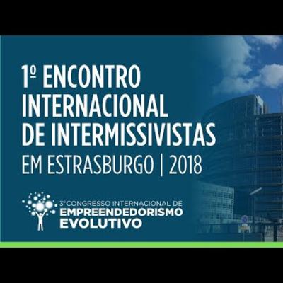 Live 275- Empreendedorismo Evolutivo e 1º Encontro Internacional de Intermissivistas em Estrasburgo (2018). Live 275- Empreendedorismo Evolutivo e 1º Encontro Internacional de Intermissivistas em Estrasburgo (2018).