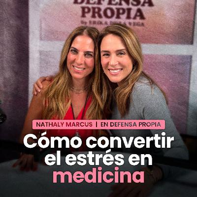 CÓMO CONVERTIR EL ESTRÉS EN MEDICINA con NATHALY MARCUS | En Defensa Propia | Erika de la Vega CÓMO CONVERTIR EL ESTRÉS EN MEDICINA con NATHALY MARCUS | En Defensa Propia | Erika de la Vega