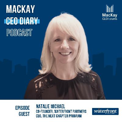 #12: How do you get out of difficult situations and raise your game? Hear from Natalie Michael, Co-founder of Waterfront Partners and CEO of the Next Chapter Program