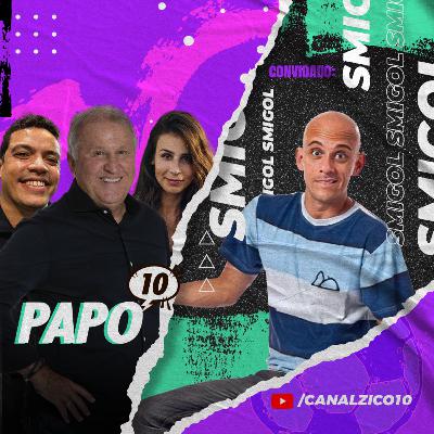 LIVE PAPO 10 com ZICO e SMIGOL - Tudo sobre o Fla x Flu decisivo e classificação na Libertadores