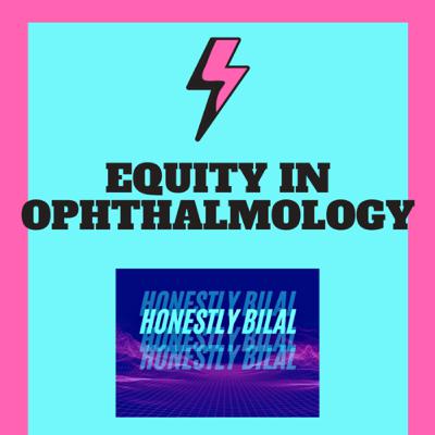 Equity in Ophthalmology-Episode 1
