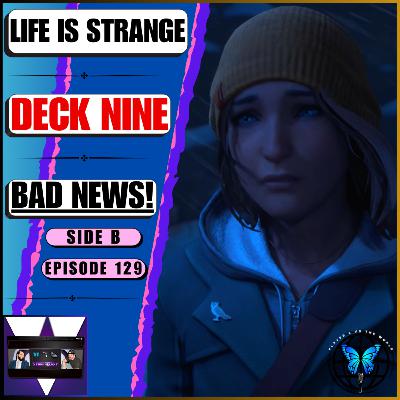 'Not Again…' — It's MORE Bad News For Deck Nine Amid Life Is Strange: Reunion 'Leak' | Ep 129 Side B 'Not Again…' — It's MORE Bad News For Deck Nine Amid Life Is Strange: Reunion 'Leak' | Ep 129 Side B