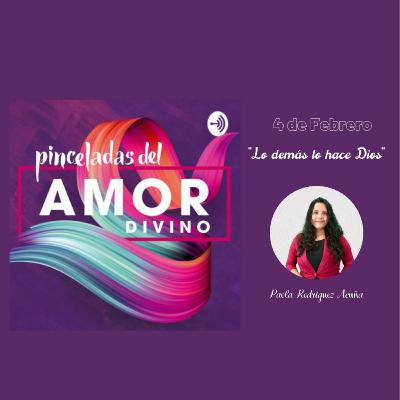 4 Febrero - Lo demás lo hace Dios