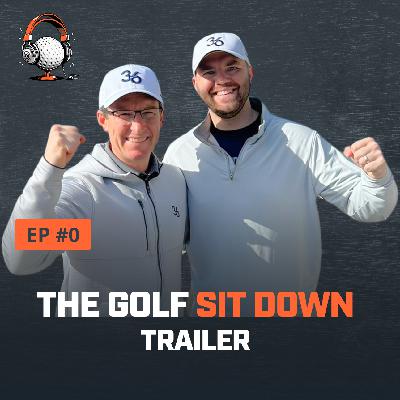 Ep 0 The Golf Sit Down