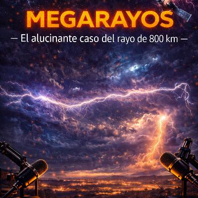 MEGARAYOS. El alucinante caso del rayo de 800 km. MEGARAYOS. El alucinante caso del rayo de 800 km.
