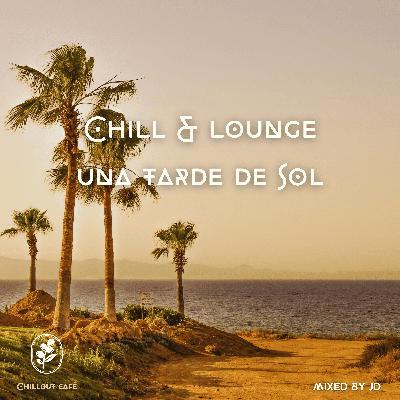 Chill & Lounge - Una tarde de Sol