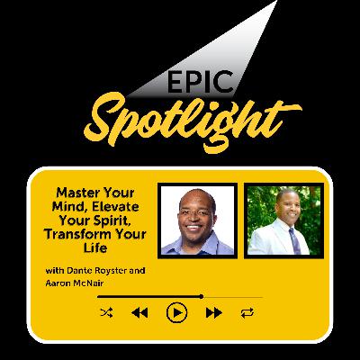 Aaron McNair: Master Your Mind, Elevate Your Spirit, Transform Your Life