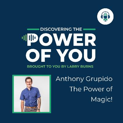 Episode 5 (Full) Discovering The Power Of You | The Power Of Magic! Interview with Anthony Grupido