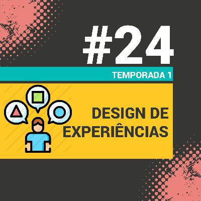 🍭 Design de Experiências - Tá No Mudo - #24 - Temporada 1 🍭 Design de Experiências - Tá No Mudo - #24 - Temporada 1