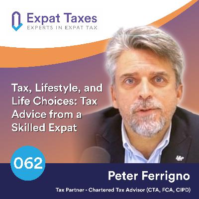 Tax, Lifestyle, and Life Choices: Tax Advice from a Skilled Expat with Peter Ferrigno (Part 1) Tax, Lifestyle, and Life Choices: Tax Advice from a Skilled Expat with Peter Ferrigno (Part 1)