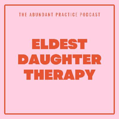 Episode #702: Eldest Daughter Therapy