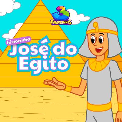 José do Egito | 3 Palavrinhas - Hora de Dormir com Historinhas