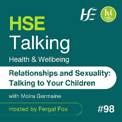 #98 Relationships and Sexuality: Talking to Your Children