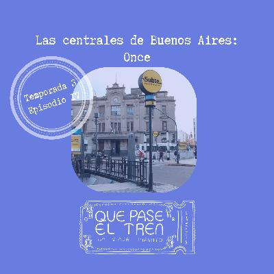 Las centrales de Buenos Aires- Once_T3_E17