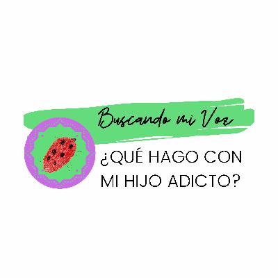 ¿Qué hago con mi hijo adicto? ¿Qué hago con mi hijo adicto?