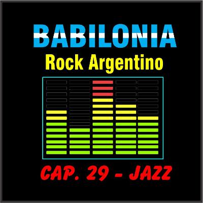 Babilonia Rock Argentino – Podcast 29 – Jazz