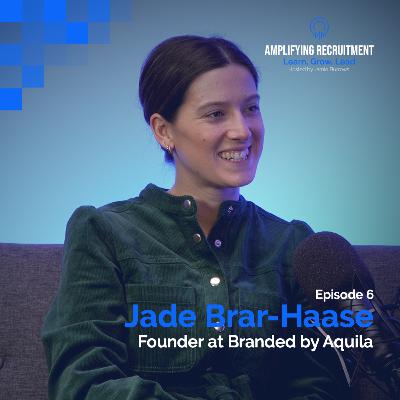 Enhancing Your Recruitment Company’s Marketing Strategy with Jade Brar-Haase
