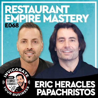 E068: The Visionary Behind Boston’s Most Successful Restaurants | Eric Papachristos