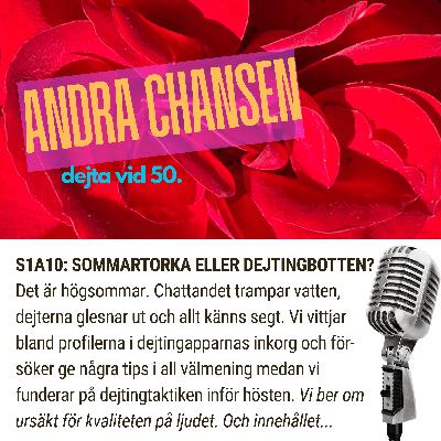 S1A10: SOMMARTORKA ELLER DEJTINGBOTTEN? S1A10: SOMMARTORKA ELLER DEJTINGBOTTEN?