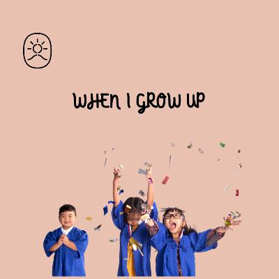 Senior Sunday - When I Grow Up Senior Sunday - When I Grow Up