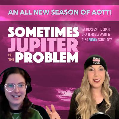 When Jupiter Makes Things Worse (& the astrology of 2026)