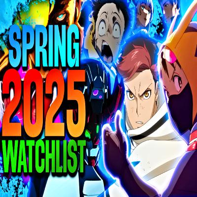 Spring 2025 Watchlist