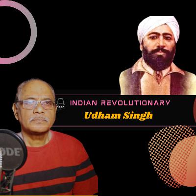 Indian Revolutionary Udham Singh | Based on a True story | The Retired Engineer Podcast series by J.C. Patra #OdiaPodcast