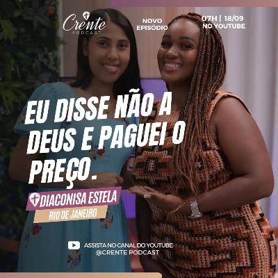 Você vai se identificar com esta história: O Preço que paguei pela desobediência | Diaconisa Estela