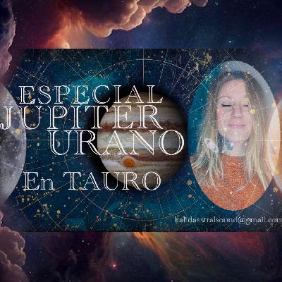 ESPECIAL JUPITER Y URANO EN TAURO 21-22 ABRIL DE 2024 ESPECIAL JUPITER Y URANO EN TAURO 21-22 ABRIL DE 2024
