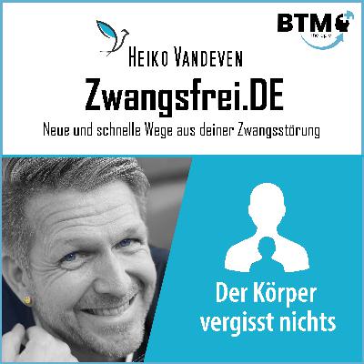 Wenn dein Körper erinnert – wie alte Gefühle Zwangsstörungen auslösen