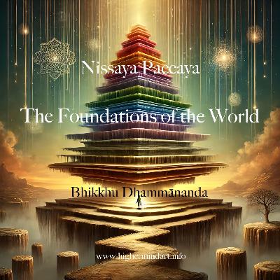 Nissaya Paccaya - The Foundations of the World