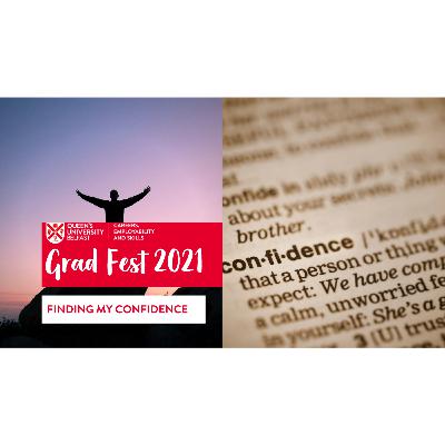 Gradfest 2021 - Finding my confidence and bringing my true self to work Gradfest 2021 - Finding my confidence and bringing my true self to work