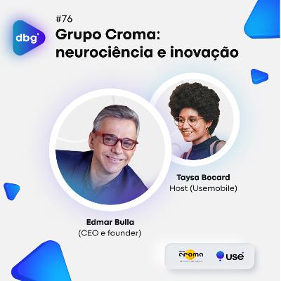 #76 Grupo Croma: neurociência e inovação