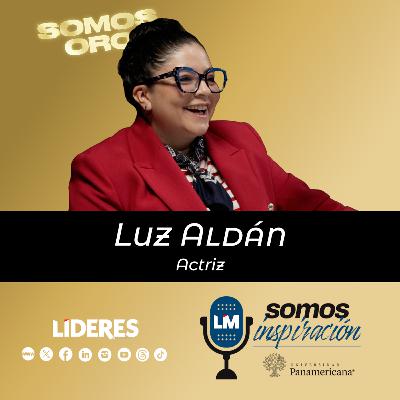 Ep.14 – Luz Aldán, la comedia como el eco de la tragedia