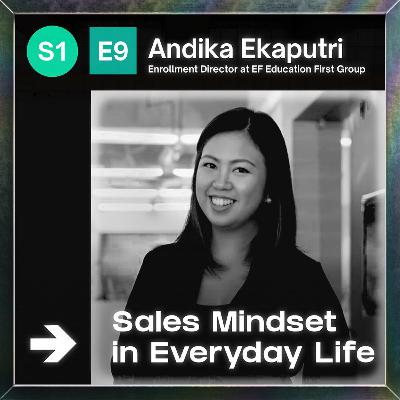 EP9: Andika Ekaputri - Sales Mindset in Everyday Life
