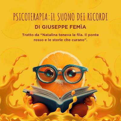 Ep. 46: PSICOTERAPIA: IL SUONO DEI RICORDI