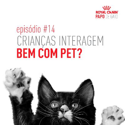 Crianças interagem bem com pet?