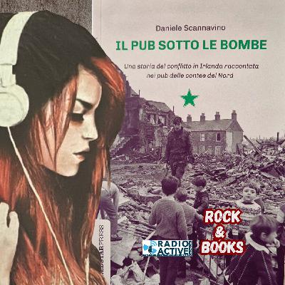 Rock&Books - Il pub sotto le bombe - In Irlanda con Daniele Scannavino