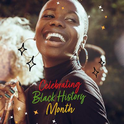Episode 106: Black History is Herstory AKA Our Black Heroines