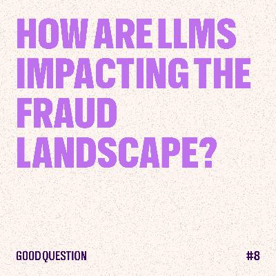 LLMs, how are they impacting the fraud landscape? LLMs, how are they impacting the fraud landscape?