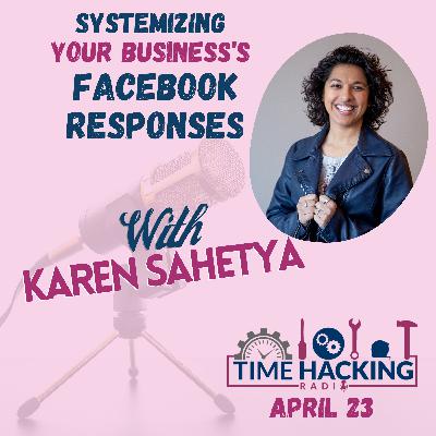 Systemizing Your Business's Facebook Responses with Karen Sahetya Systemizing Your Business's Facebook Responses with Karen Sahetya