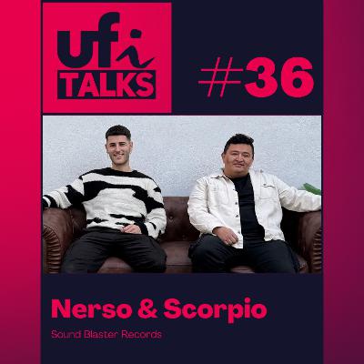 UFi Talks | Nerso & Scorpio (Sound Blaster Records)