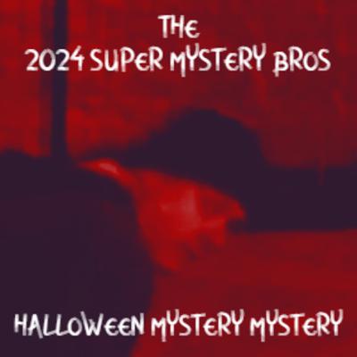 #38 - 2024 Super Mystery Bros Halloween Mystery Mystery