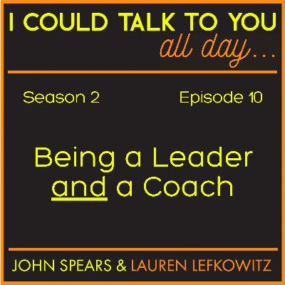 Being a Leader and a Coach Being a Leader and a Coach